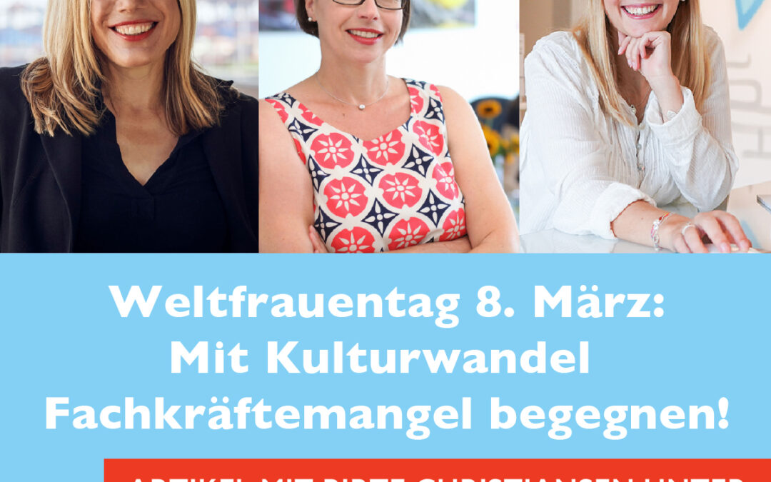 Tageblatt | Weltfrauentag: Mit Kulturwandel Fachkräftemangel begegnen!